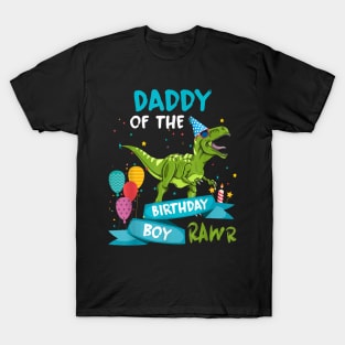 Daddy Of The Birthday Boy Rawr T-Rex Dinosaur T-Shirt